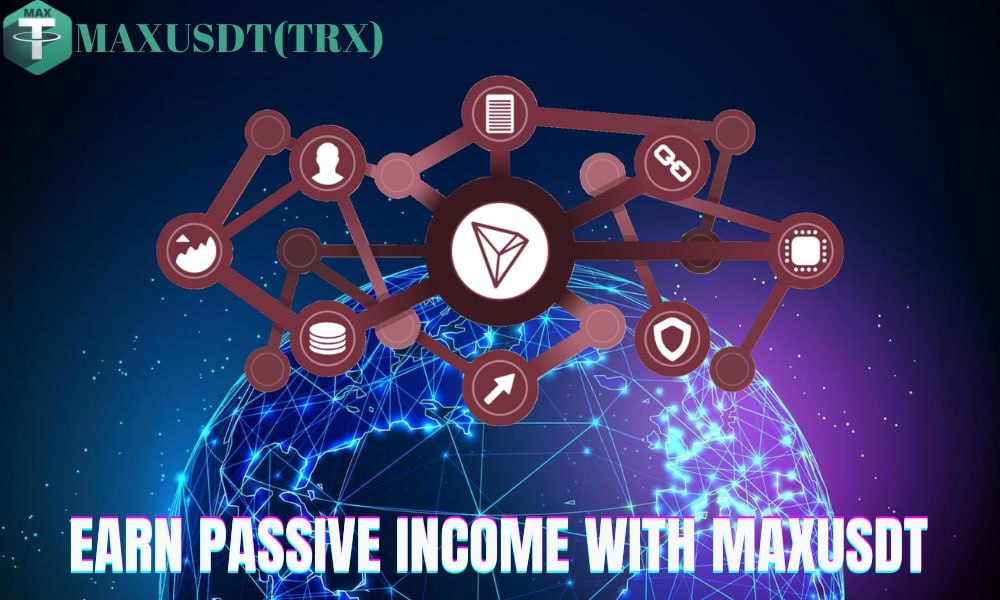 MAXUSDT (TRX) – Earn Passive Income With MAXUSDT