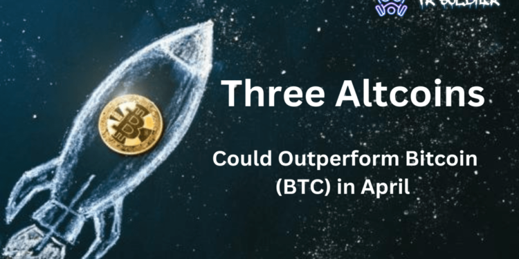 Could Outperform Bitcoin (BTC) in April