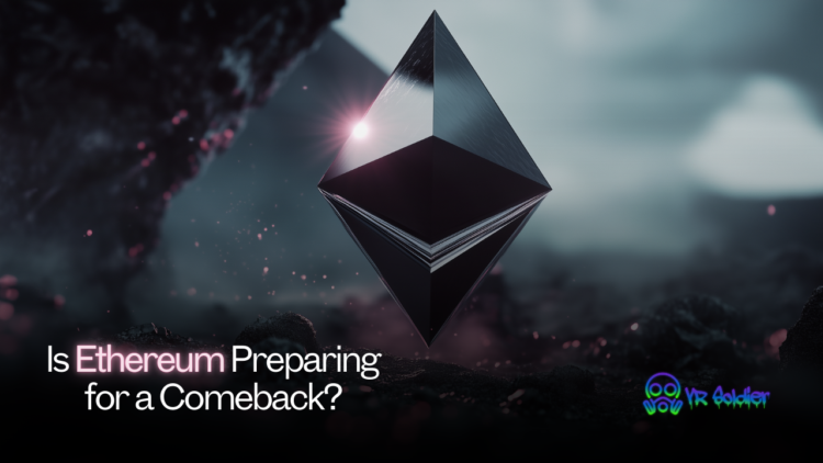 Is Ethereum Preparing for a Comeback?