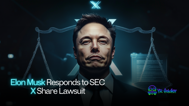 Elon Musk Responds to SEC X Share Lawsuit