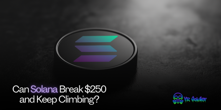 Can Solana Break $250 and Keep Climbing?