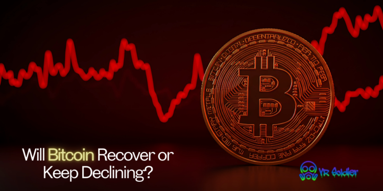 Will Bitcoin Recover or Keep Declining